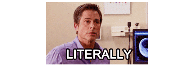 chris traeger from parks and recreation saying "literally"