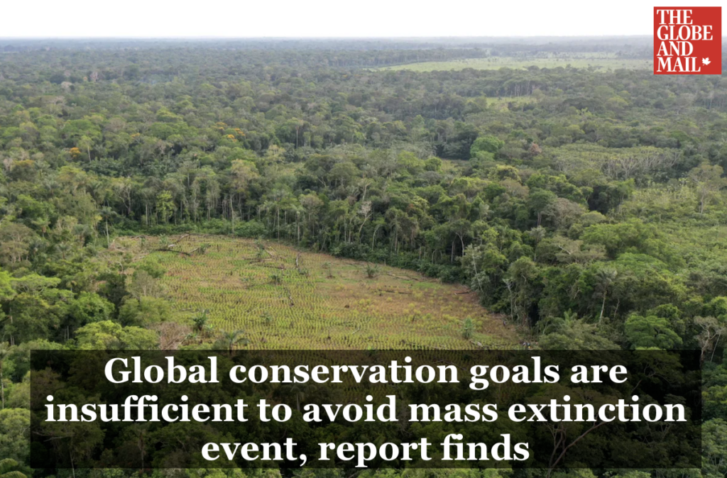 Globe and Mail: Global conservation goals are insufficient to avoid mass extinction event, report finds
