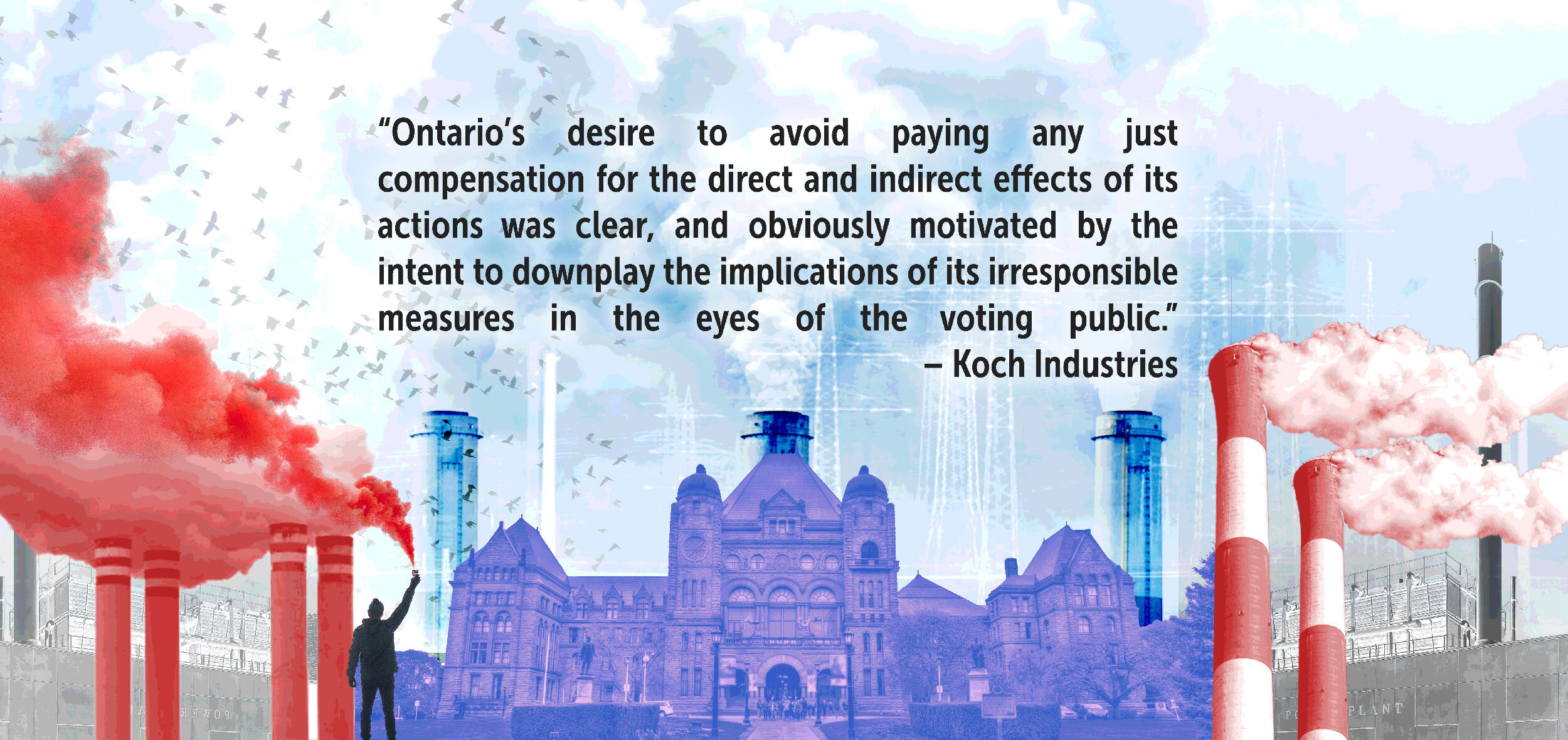 A large quote that reads "Ontario’s desire to avoid paying any just compensation for the direct and indirect effects of its actions was clear, and obviously motivated by the intent to downplay the implications of its irresponsible measures in the eyes of the voting public."