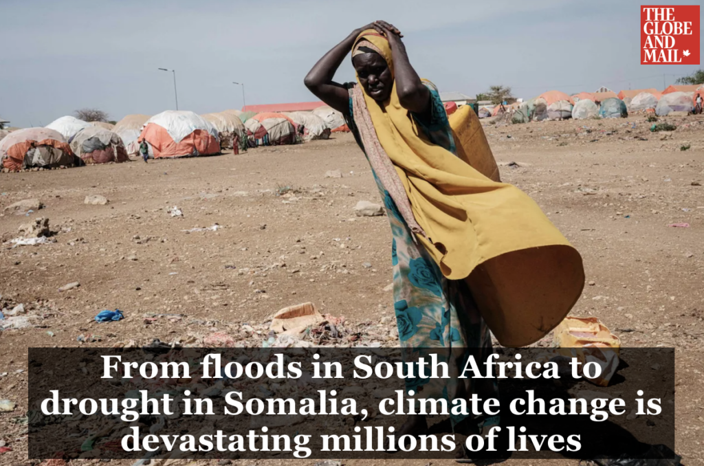 Globe and Mail: From floods in South Africa to drought in Somalia, climate change is devastating millions of lives