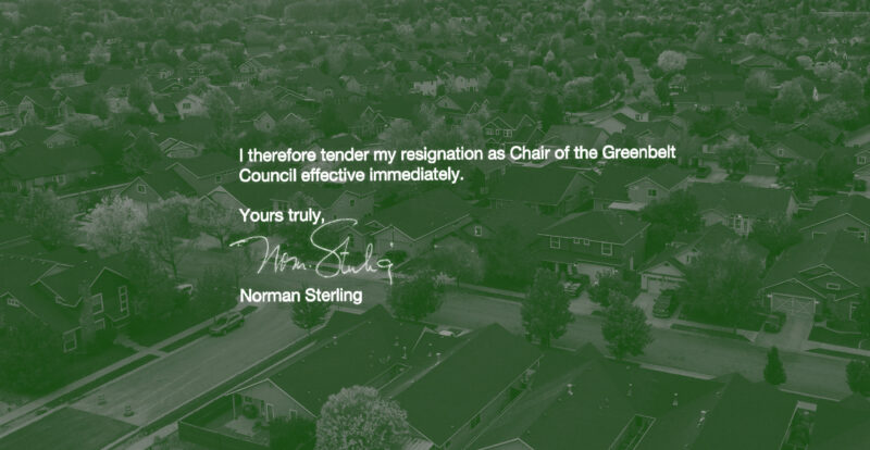 Text overlaid over a green-tinted image of a suburban neighbourhood from above. The text reads: "I therefore tender my resignation as Chair of the Greenbelt Council effective immediately. Yours truly, Norm Sterling"