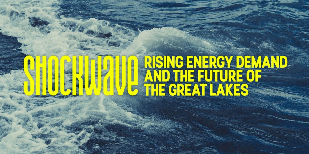 A graphic displays the words "Shockwave: Rising energy demand and the future of the Great Lakes" in bright yellow text atop a watery background.